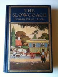 Item #3368 The Slowcoach. Edward Verrall Lucas