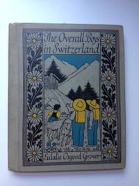 Item #33728 The Overall Boys in Switzerland. Eulalie Osgood with Grover, Bertha Corbett Melcher