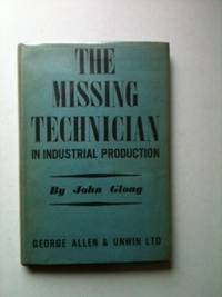 Item #33845 The Missing Technician in Industrial Production. John Gloag, Charles Tennyson