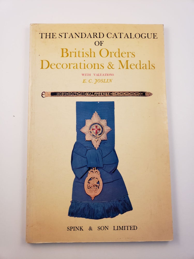 Item #33848 The Standard Catalogue of British Orders Decorations and Medals 1969 with Valuations. E. C. Joslin.