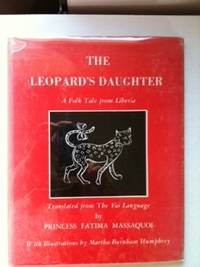 Item #33872 The Leopard’s Daughter A Folk Tale from Liberia Translated from The Vai...