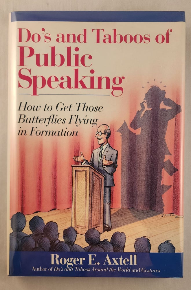 Item #33882 Do’s and Taboos of Public Speaking How to Get Those Butterflies Flying in Formation. Roger E. with Axtell, Mike Fornwald.