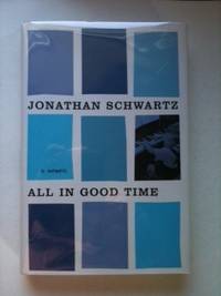 Item #33891 All in Good Time. Jonathan Schwartz