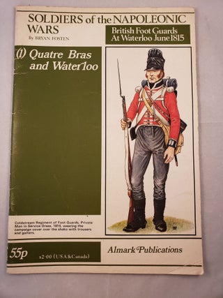 Item #33894 Soldiers of the Napoleonic Wars - British Footguards at Waterloo June 1815 - Vol 1...