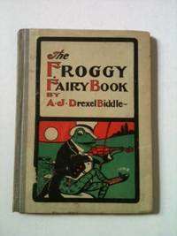 Item #33969 The Froggy Fairy Book. A. J. with Drexel Biddle, John R. Skeen