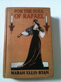 Item #33991 For the Soul of Rafael. Marah Ellis with Ryan, Harold A. Taylor