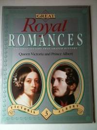 Item #34013 Great Royal Romances 3 The Love Affairs That Shaped History Queen Victoria and...