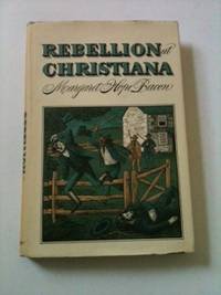 Item #34058 Rebellion at Christiana. Margaret Hope Bacon