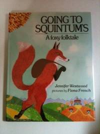 Item #34105 Going to Squintum's A Foxy Folktale. Jennifer and Westwood, Fiona French