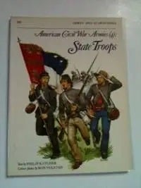 Item #34124 American Civil War Armies (4) State Troops. Philip Katcher, color, Ron Volstad