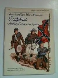Item #34125 American Civil War Armies (1) Confederate Artillery, Cavalry and Infantry. Philip Katcher, color, Ron Volstad.