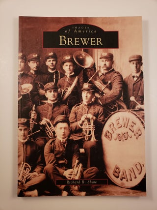 Item #34136 Images of America Brewer. Richard R. Shaw