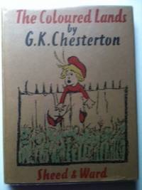 Item #34365 The Coloured Lands. G. K. Chesterton