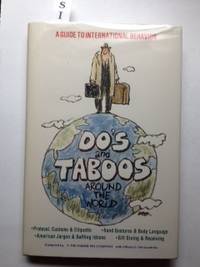Item #34431 Do's and Taboos Around the World: A Guide to International Behavior. Roger E. Axtell,...