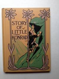 Item #34435 The Story of Little Konrad the Swiss Boy. Helen L. Campbell