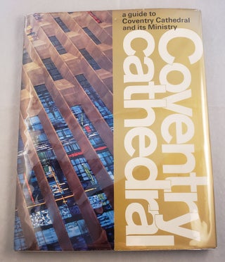 Item #34489 Coventry Cathedral a Guide to Coventry Cathedral and its Ministry. H. C. N. with...