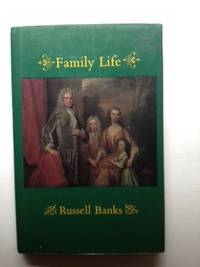 Item #34508 Family Life. Russell Banks