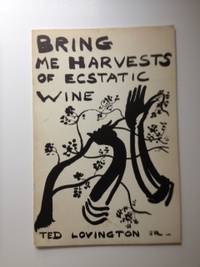 Item #34550 Bring Me Harvests Of Ecstatic Wine. Ted and Lovington, Joseph F. Kiersky.