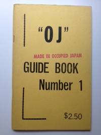 Item #34554 OJ Made in Occupied Japan. Signed By the Author. Comments and Price Guide for...