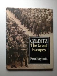 Item #34564 Colditz The Great Escapes. Ron Baybutt