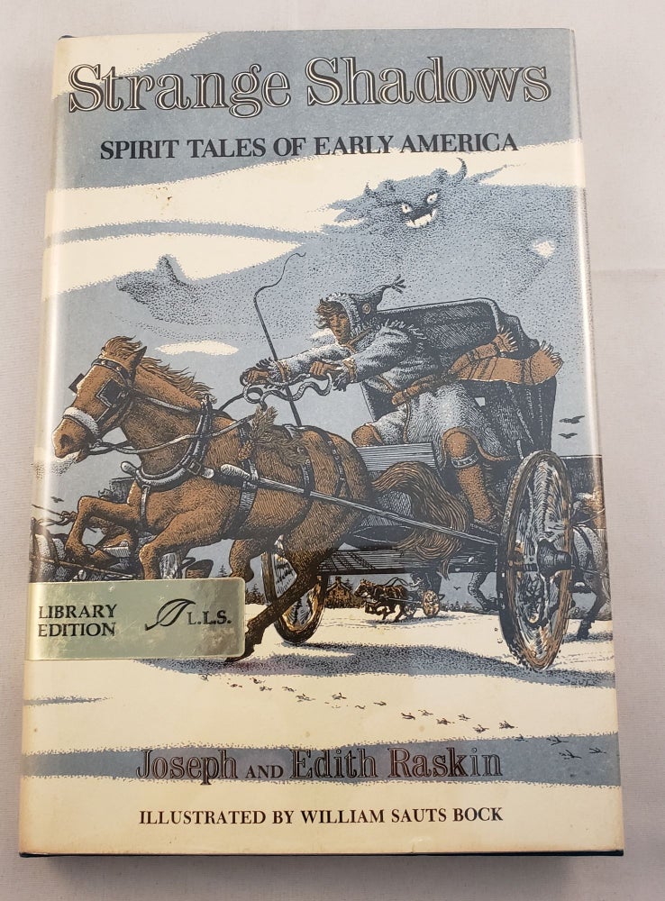 Item #34581 Strange Shadows: Spirit Tales of Early America. Joseph And Edith Raskin, illustrated byWilliam Sauts Bock.