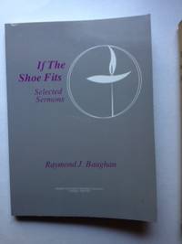 Item #34603 If the Shoe Fits: Selected Sermons. Raymond John Baughan
