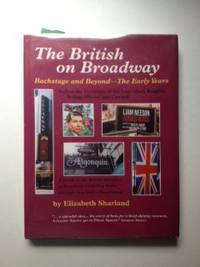 Item #34609 British on Broadway: Backstage and Beyond - The Early Years. Elizabeth Sharland
