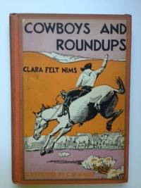 Item #34677 Cowboys and Roundups. Clara F. with Nims, Charlotte W. Gauss