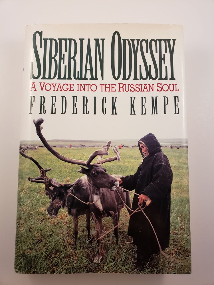 Item #34703 Siberian Odyssey A Voyage Into the Russian Soul. Frederick Kempe.
