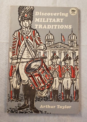 Item #34742 Discovering Military Traditions. Arthur Taylor