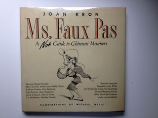 Item #3481 Ms. Faux Pas. A Non Guide to Glitterati Manners. Joan and Kron, Michael Witte