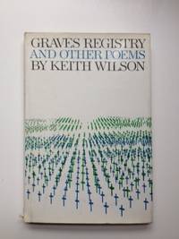 Item #34844 Graves Registry and other poems. Keith Wilson