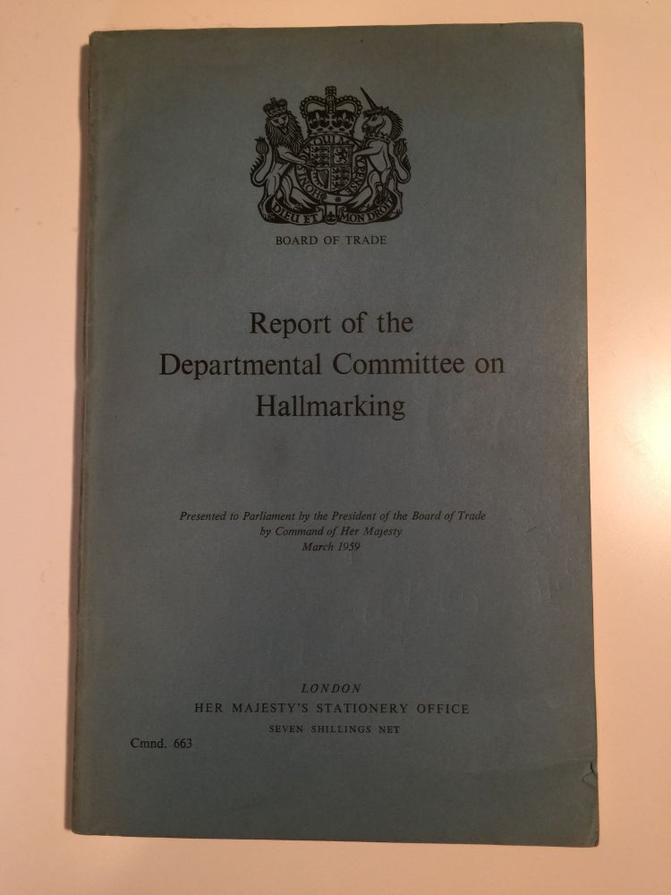 Item #34920 Report of the Departmental Committee on Hallmarking Cmnd 663. Board of Trade.