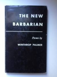 Item #34963 The New Barbarian. Winthrop Palmer