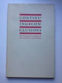 Item #34969 Continuing Conclusions: New Poems and Translations. Richmond Lattimore
