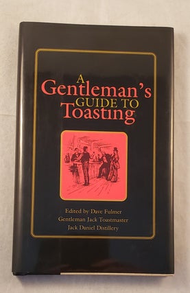 Item #35016 A Gentleman’s Guide to Toasting. Dave Fulmer