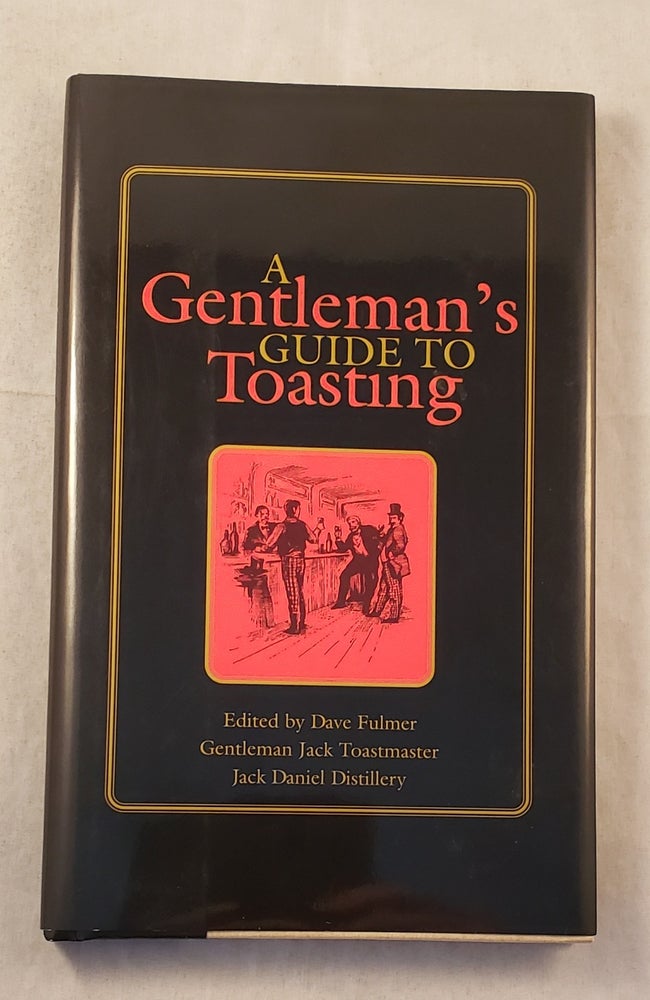 Item #35016 A Gentleman’s Guide to Toasting. Dave Fulmer.