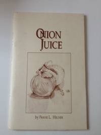 Item #35087 Onion Juice. Frane L. Helner