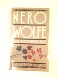 Item #35312 A Nero Wolfe Mystery The Bloodied Ivy. Robert Goldsborough