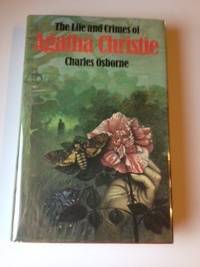 Item #35327 The Life and Crimes of Agatha Christie. Charles Osborne