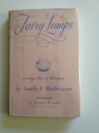 Item #35429 Fairy Lamps Evening’s Glow of Yesteryear. Amelia E. MacSwiggan