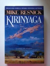 Item #35435 Kirinyaga A Fable of Utopia. Mike Resnick
