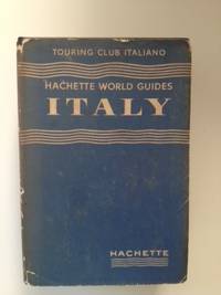 Item #35437 Touring Club Italiano Italy. Francis--Director of Hachette World Guides Ambriere