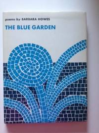 Item #35468 The Blue Garden. Barbara Howes