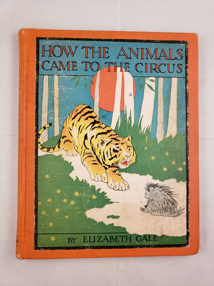 Item #35548 How the Animals Came to the Circus. Elizabeth and Gale, Warner Carr.