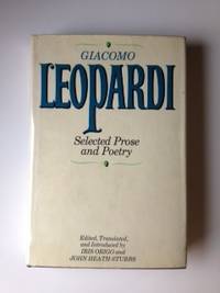 Item #35596 Giacomo Leopardi Selected Prose and Poetry. Giacomo and Leopardi, Iris Origo