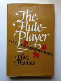 Item #35619 The Flute-Player. D. M Thomas