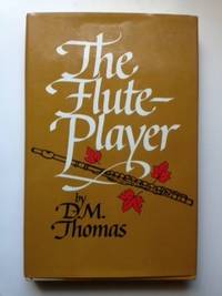 Item #35619 The Flute Player. D. M. Thomas