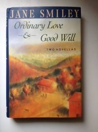 Item #35625 Ordinary Love And Good Will Two Novellas. Jane Smiley