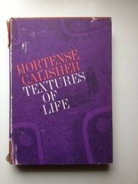 Item #35638 Textures of Life. Hortense Calisher